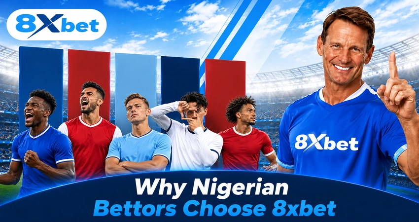 8xbet_why_nigerian_bettors_choose_850x450